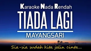 Download Tiada Lagi - Mayang Sari 🎤Karaoke Lower Key ♥️Nada Rendah -2‼️ MP3