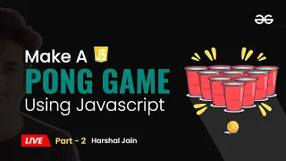 Make a Pong Game Using JavaScript part - 2 JavaScript Projects Beginner to Advanced