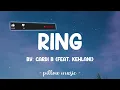 Ring - Cardi B (Feat. Kehlani) (Lyrics) 🎵