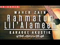 Download Lagu Maher Zain - Rahmatun Lil’Alameen (Acoustic Karaoke) ماهر زين - رحمةٌ للعالمين