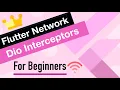 Flutter Network Tutorial for Beginners Dio Interceptors