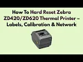 How To Hard Reset Zebra Thermal Printer - Labels Calibration Network