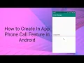 How to Create In App Phone Call Feature in Android