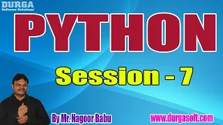 PYTHON Online Training Tutorials Session - 7 by Mr Nagoor Babu On 20-07-2019 10AM