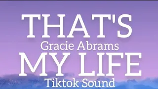 That S My Life Gracie Abrams Tiktok Sound 