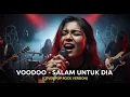 Download Lagu VOODOO - SALAM UNTUK DIA | COVER POP ROCK VERSION