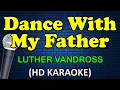 Download Lagu DANCE WITH MY FATHER - Luther Vandross (HD Karaoke)