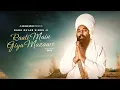 Download Lagu Raati Main Giya Mazaare (Official Video) ਰਾਤੀ ਮੈਂ ਗਿਆ ਮਜ਼ਾਰੇ | Baba Gulab Singh Ji