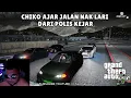 Lagu CHIKO AJAR JALAN NAK LARI DARI POLIS KEJAR