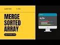 LC-150 1 Merge Sorted Arrays