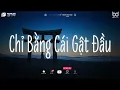 Lagu Nhạc Trẻ 8X - 9X Lofi Chill ♫ Chỉ Bằng Cái Gật Đầu, Nói Có Sẽ Khó Nhưng Vui ♫ Nhạc Chill TikTok 2024