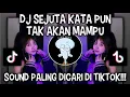 Download Lagu DJ SEJUTA KATA PUN TAK AKAN MAMPU | SOUND VIRAL DI TIKTOK ‼️