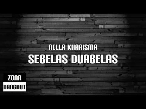 Download MP3 Nella Kharisma - Sebelas Duabelas (Lirik)