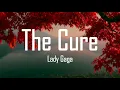Lady Gaga - The Cure (Lyrics)