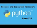 Iterators and Generators Homework in Python Part 131