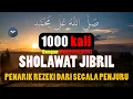 Download Lagu Sholawat jibril 1000 kali, Sholawat Pembuka Rezeki Penghapus kesusahan hidup