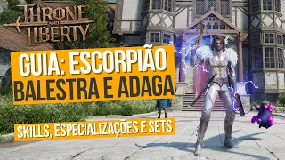 GUIA DE CLASSE: ESCORPIÃO - DPS - BALESTRA E ADAGA - CROSSBOW / DAGGER - THRONE AND LIBERTY