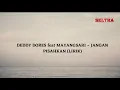 Download Lagu DEDDY DORES feat MAYANGSARI ~ JANGAN PISAHKAN (LIRIK)