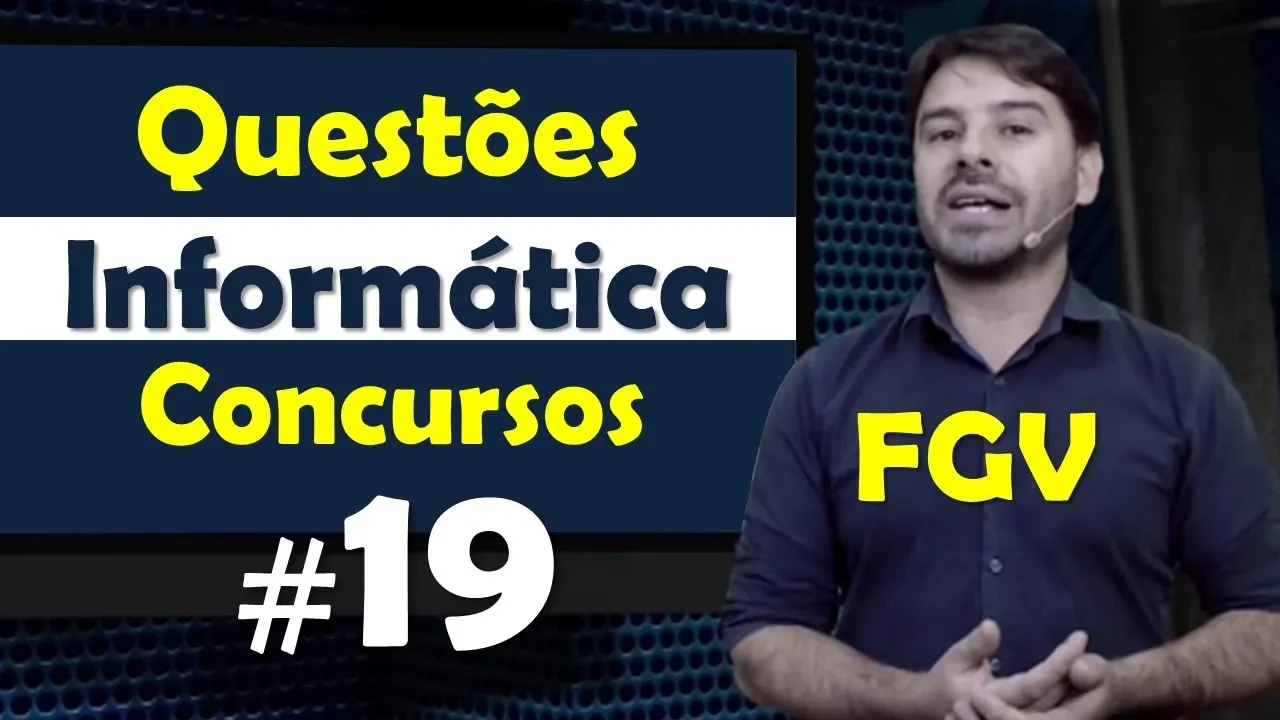 FGV - Questões de Informática para Concursos - Questão 19