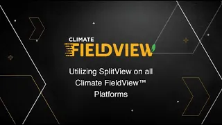 Utilizing SplitView on all Climate FieldView Platforms