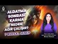 Lagu Aldatma Sonrası Karma Neden Ağır Çalışır? 7 Ruhsal Sebep !