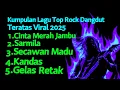 Lagu Kumpulan Lagu Top Rockdut 2025 | Cinta Merah Jambu | Sarmila | Secawan Madu | Kandas | Gelas Retak