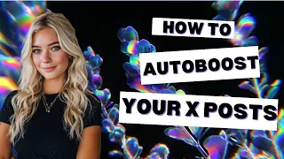 How To Autoboost Your X Posts 