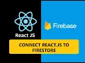 Connect React to Firebase Firestore