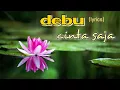 Download Lagu Debu - Cinta Saja (lyrics)
