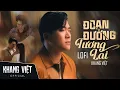 Download Lagu Đoạn Đường Tương Lai Lofi - Khang Việt | Con tim ta điên dại tại sao biết đau mà không khép lại