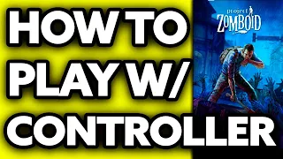 How To Play Project Zomboid with Controller EASY