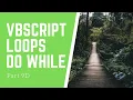VBSCRIPT DO LOOPS DO WHILE DO WHILE EXAMPLES VBSCRIPT BASICS EXIT DO