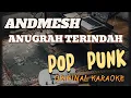 Download Lagu ANUGERAH TERINDAH - ANDMESH ( ORIGINAL KARAOKE VERSI POP PUNK )
