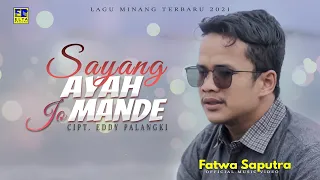 Download Lagu Minang Terbaru 2021 - FATWA SAPUTRA - SAYANG AYAH JO MANDE (Official Video) MP3