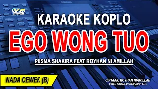 ego wong tuo karaoke koplo nada wanita pusma shakira feat royhan ni amillah 