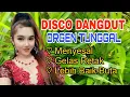 Download Lagu DISCO DANGDUT ORGEN TUNGGAL (Menyesal - Gelas retak - Lebih baik Buta)