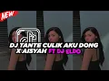 Download Lagu DJ TANTE CULIK AKU DONG X AISYAH MELODY MASHUP FT DJ ELDO REMIX