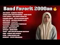 Band Favorit 2000an | Playlist Nostalgia Anak Sekolah