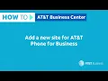 Add new site for AT T Phone for Business Advanced services