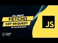 Javascript Fetch API GET Request Very Important