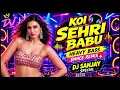 Koi Sehri Babu DJ Remix | DJ Sanjay | Old Hindi Romantic Hit | Bass Boosted Remix 2026
