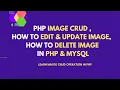 How to Edit Update Image in PHP MySQL How to Insert Delete Image in PHP MySQL PHP Image CRUD