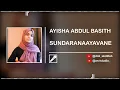Download Lagu AYISHA ABDUL BASITH - SUNDARANAAYAVANE || (Isolated Vocal Only)