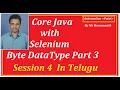 Session 4 Java Byte DataType Part 3 for Selenium In Telugu By Mr Hanumanth