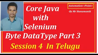 Session 4 Java Byte DataType Part 3 for Selenium In Telugu By Mr Hanumanth