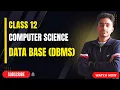 CLASS 12 COMPUTER SCIENCE DATA BASE MANAGEMENT SYSTEM DBMS