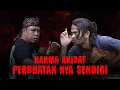 KARMA AKIBAT PERBUATAN NYA SENDIRI - Mediumisasi Setiawan