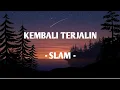 Download Lagu kembali terjalin - slam [ lirik ] #kembaliterjalin #slam #zamanislam #rockmalaysia #kumpulanslam