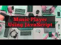 Music Player Using JavaScript