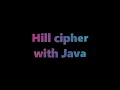 Hill cipher with Java - Ma hoa Hill bang Java